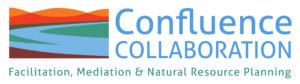 Confluence Collaboration: Facilitation, Mediation, & Natural Resource Planning
