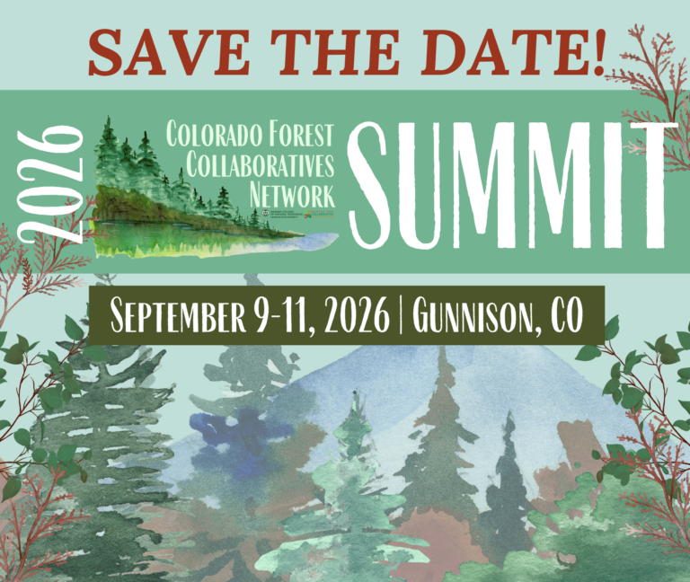 Save the date graphic for our 2026 Colorado Forest Collaboratives Summit. September 9-11, 2026, in Gunnison, CO.